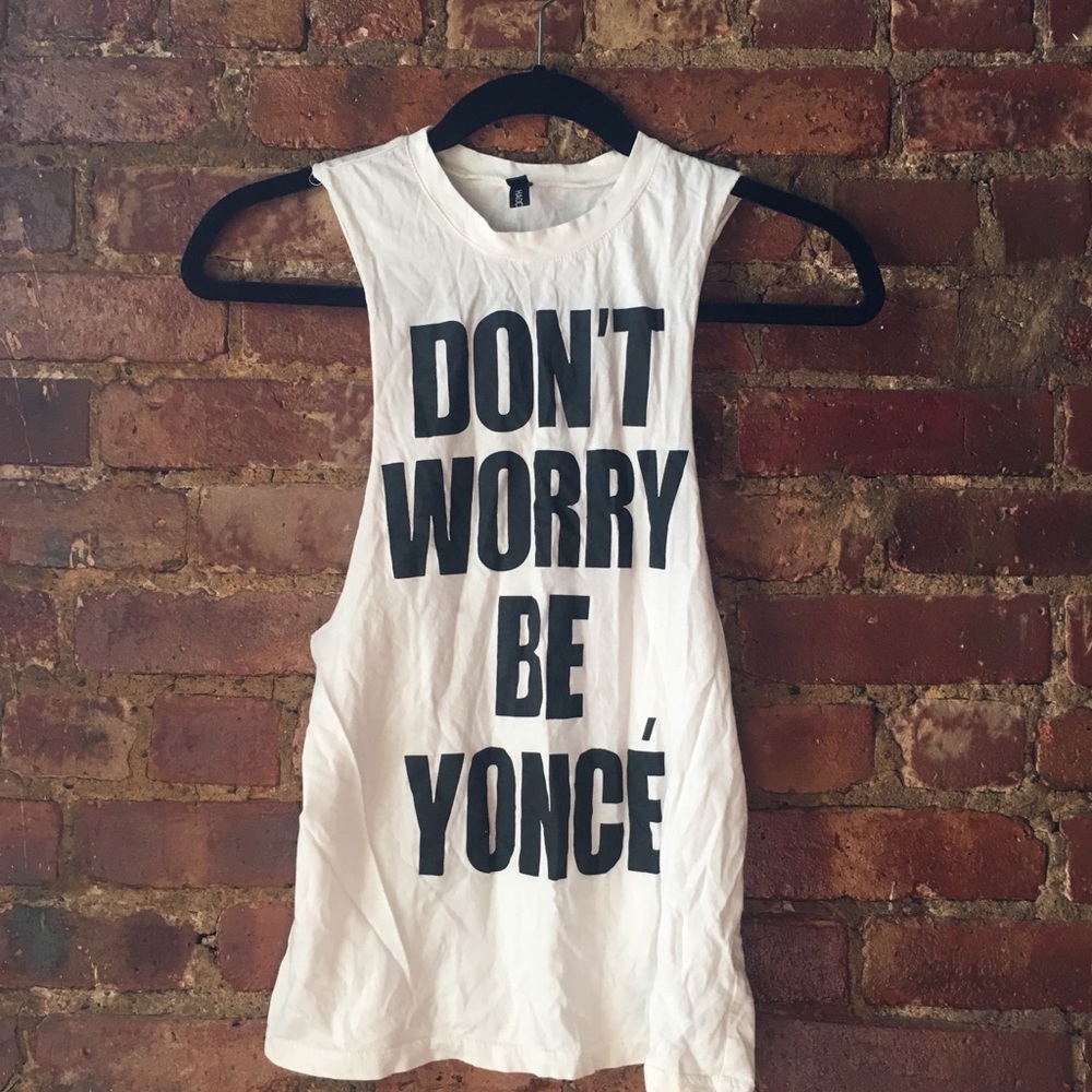 Don’t worry be yonce tank top